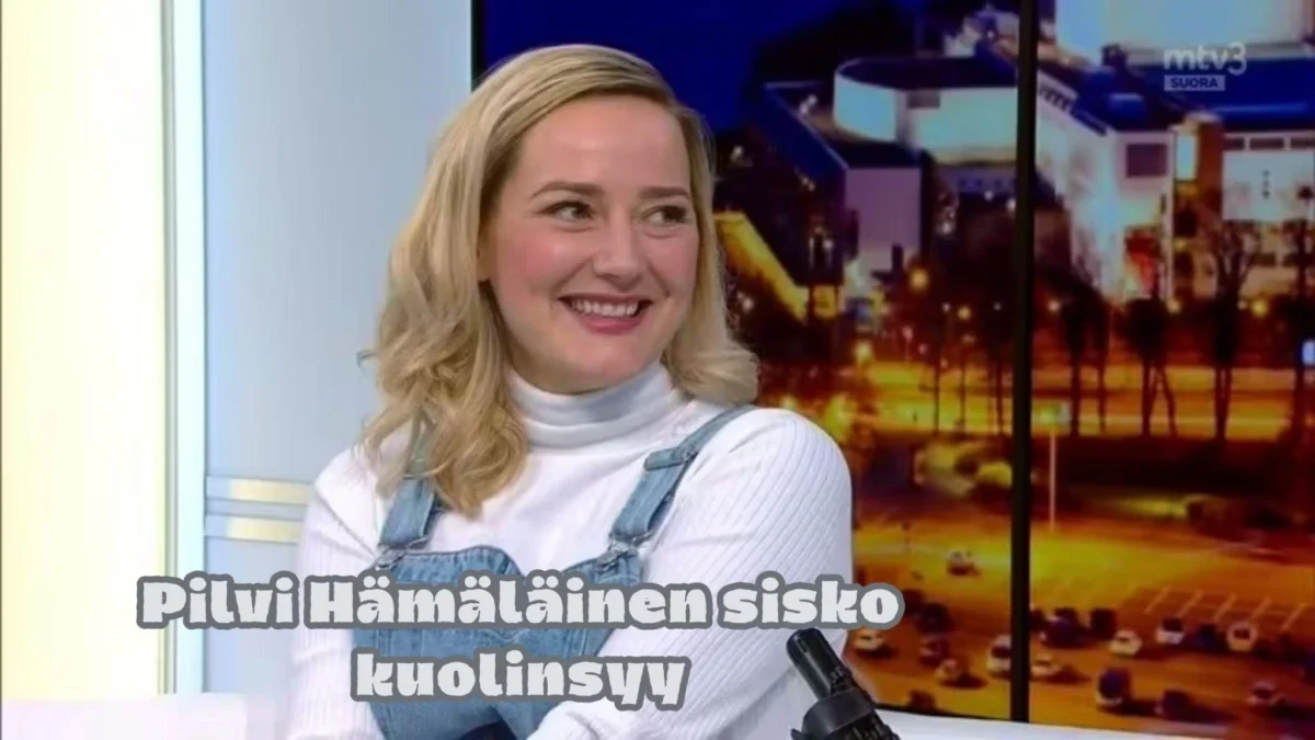 Pilvi Hämäläinen sisko kuolinsyy