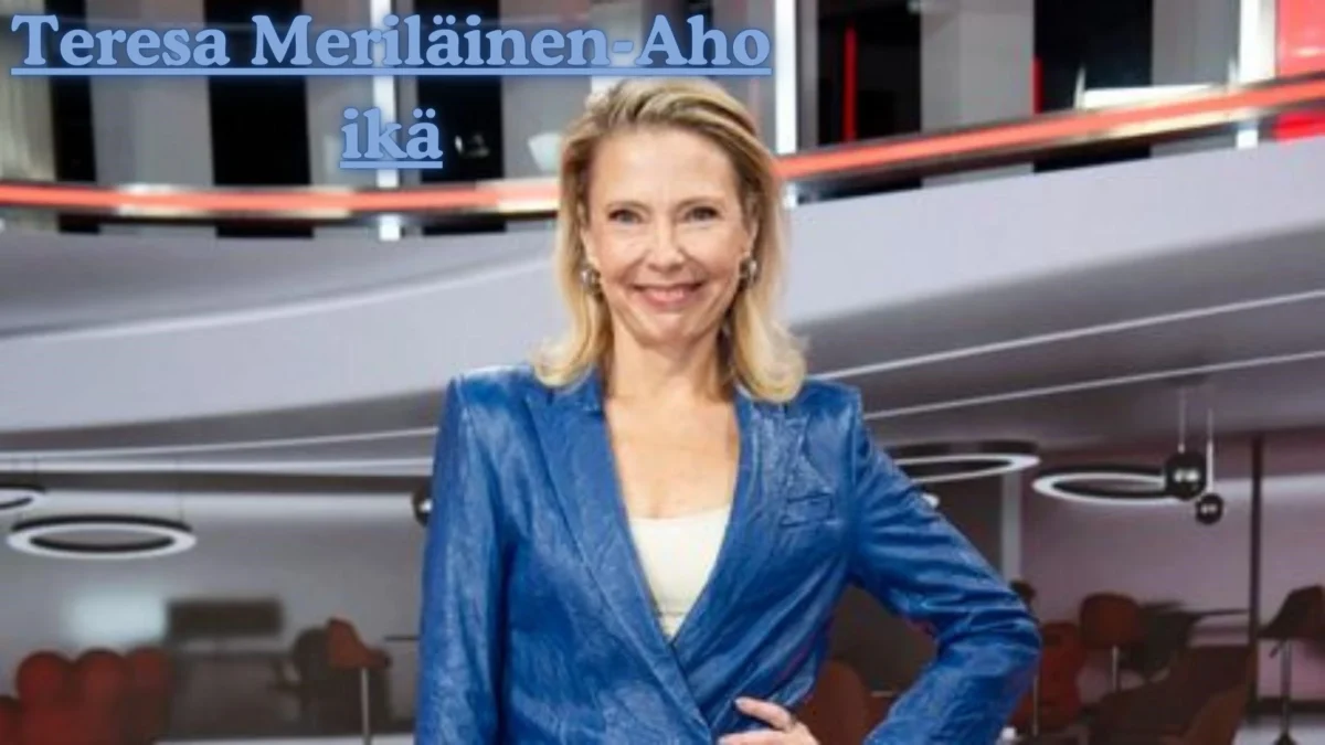Teresa Meriläinen-Aho ikä