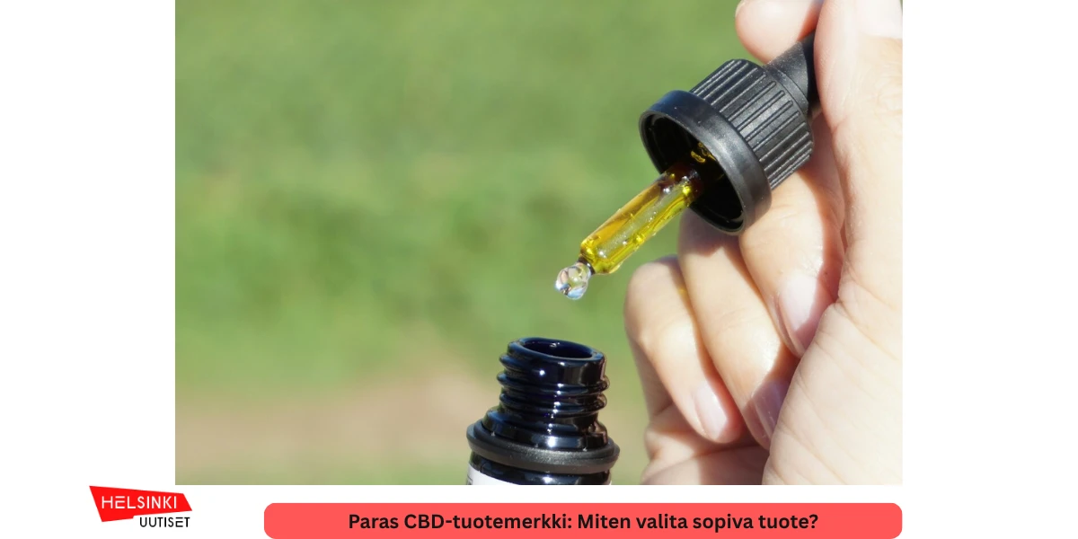 Paras CBD-tuotemerkki Miten valita sopiva tuote?